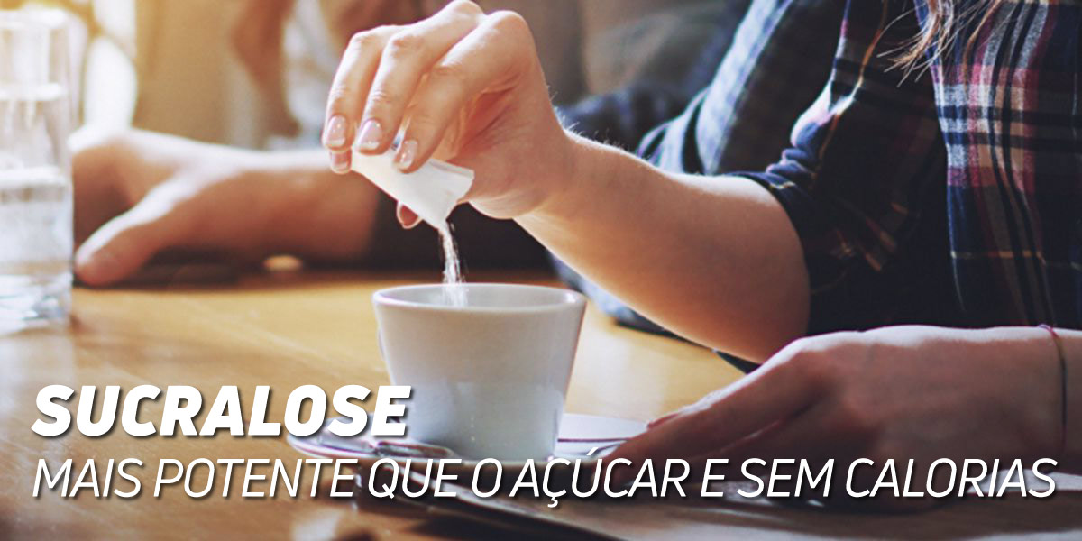 Sucralose: Tudo o que precisar saber sobre este Adoçante 【2020