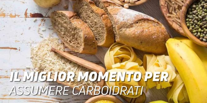 Il momento migliore per consumare carboidrati