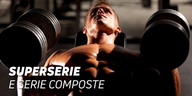 Superserie e Serie Composte: Cosa sono, Tipo e Perché eseguirle Superserie e Serie Composte: Cosa sono, Tipo e Perché eseguirle