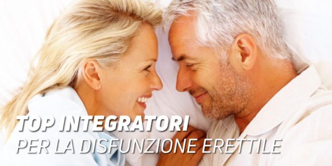 Top Supplementi per la Disfunzione Erettile Top Supplementi per la Disfunzione Erettile