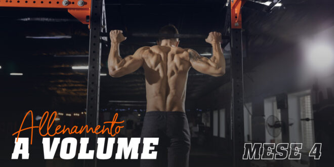 Allenamento di Volume. Mese 4