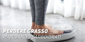 Perdere grasso mangiando carboidrati