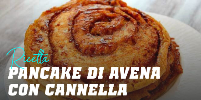 Pancake di Avena con Cannella