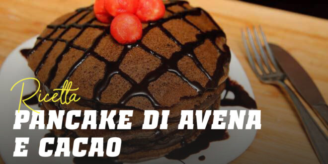 Pancake di Avena con Cacao Pancake di Avena con Cacao