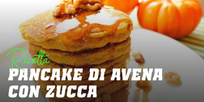 Pancake di Avena e Zucca
