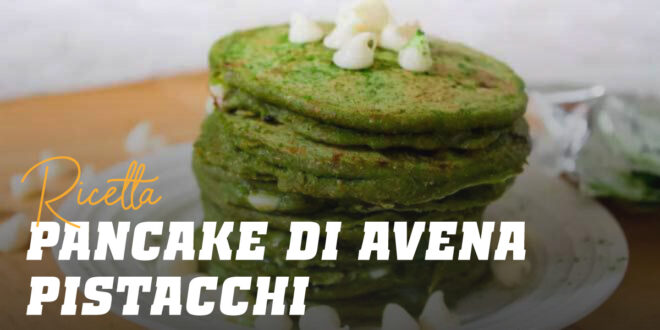 Pancake di Avena e Albumi con Pistacchi