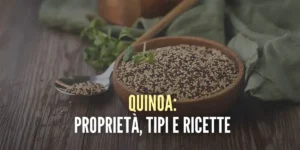 Quinoa, proprietà e ricette del superfood