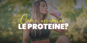 Come assumere la proteina?