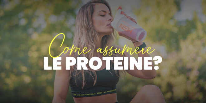 Come assumere la proteina?