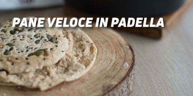 Pane Veloce in Padella Pane Veloce in Padella
