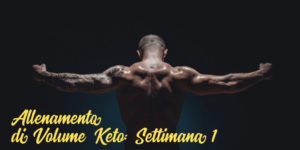 volume keto settimana 1