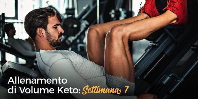 Allenamento di Volume Keto – Settimana 7 Allenamento di Volume Keto – Settimana 7