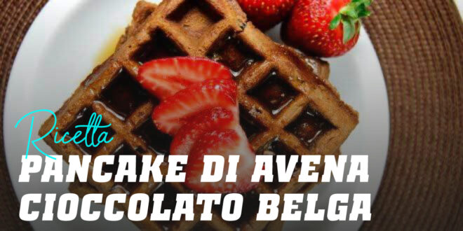Pancake di Avena per Waffle con Cioccolato Belga