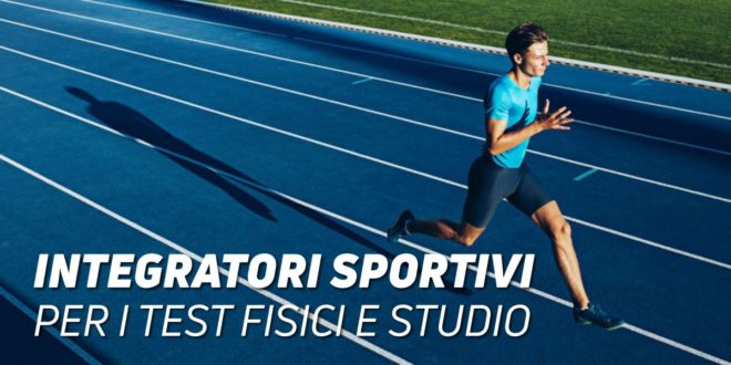 Integratori sportivi per Test Fisici e Studio Integratori sportivi per Test Fisici e Studio