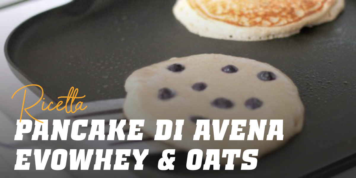 Pancake di Avena con Evowhey & Oats HSN Blog