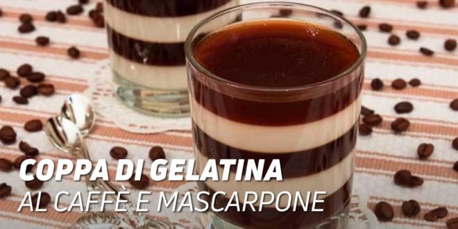 Coppa di Gelatina al Caffè e Mascarpone