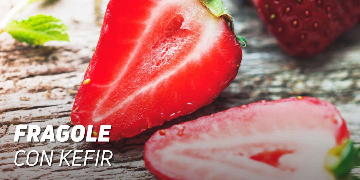 Fragole con Kefir