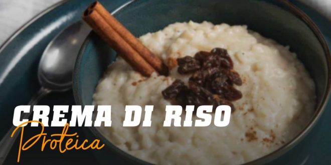 Crema di Riso Proteica: Ricetta Fit & Veloce