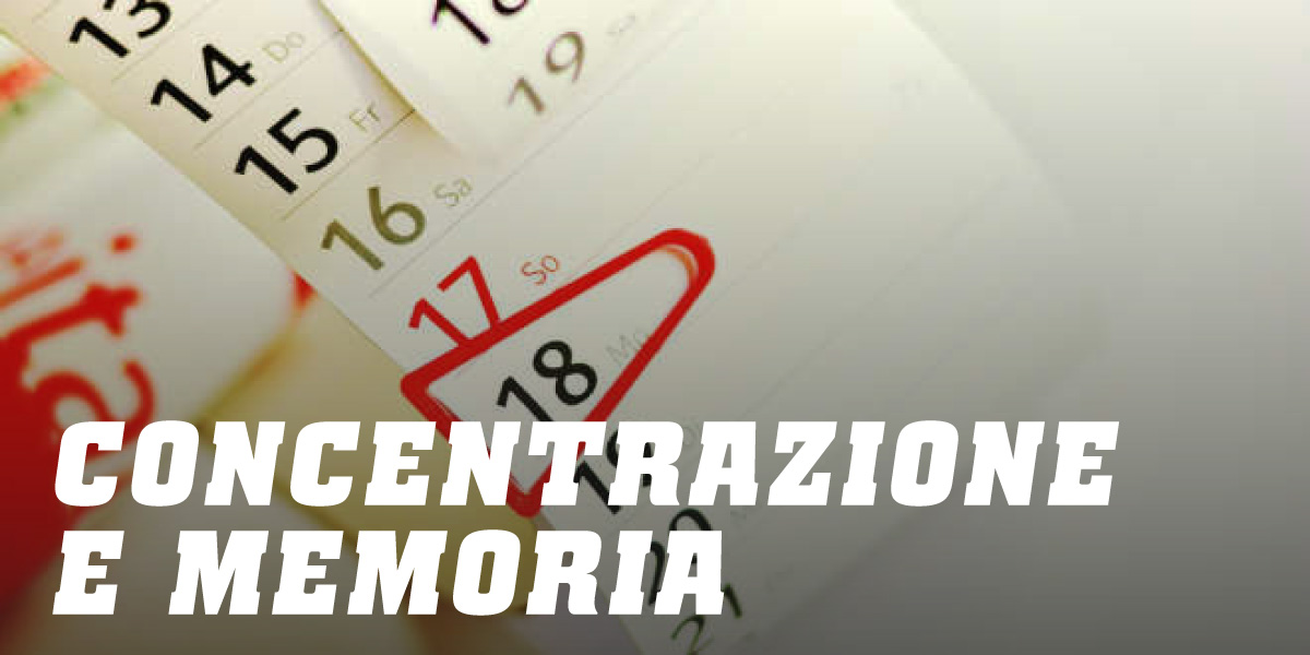 Concentrazione e Memoria Concentrazione e Memoria