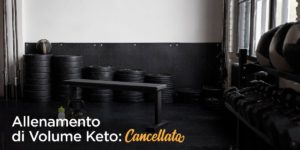 Allenamento di volume Keto cancellato