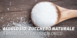 Allulosio: zucchero naturale a basso contenuto calorico