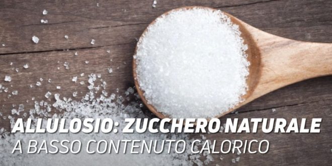 Allulosio, lo zucchero che farà miracoli? Allulosio, lo zucchero che farà miracoli?
