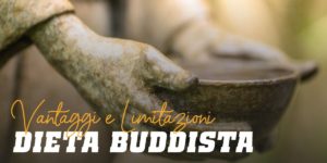 Dieta buddista: ventaggi e limitazioni