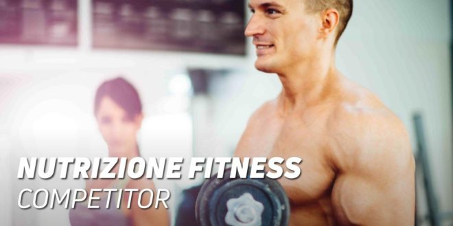 Guida Nutrizionale Concorrenti Fitness