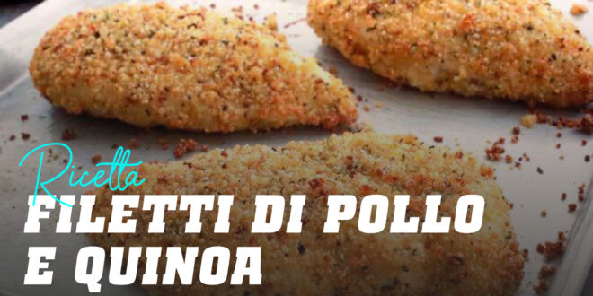 Filetti di Pollo Croccanti con Quinoa