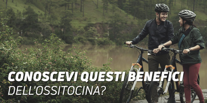 Ossitocina Benefici che non Conoscevi Ossitocina Benefici che non Conoscevi