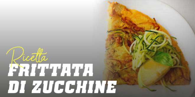 Frittata di Zucchine