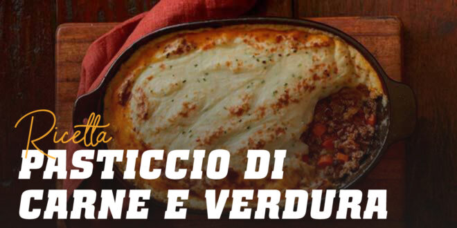 Pasticcio di Carne e Verdura