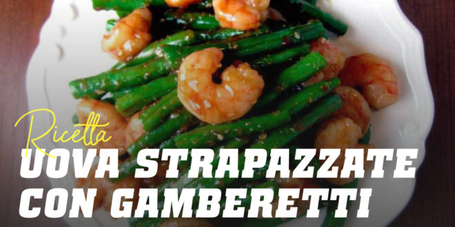 Gamberetti e Fagiolini Gamberetti e Fagiolini