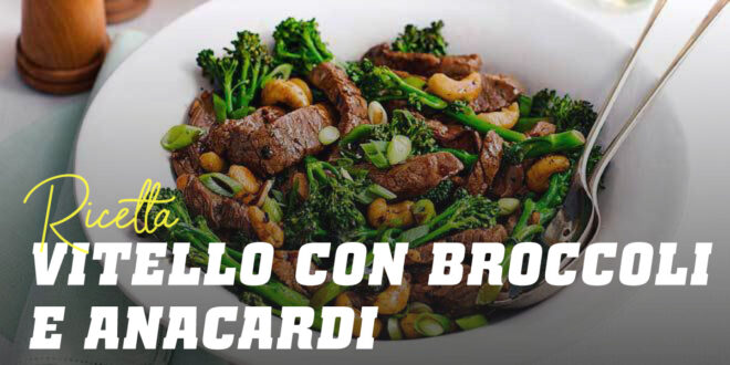 Vitello con Broccoli e Anacardi