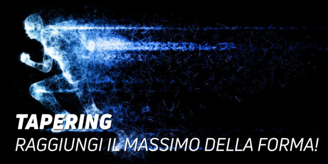 Tapering – Preparati per Competere!
