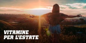 Quali sono le Vitamine per l’Estate più Raccomandate?