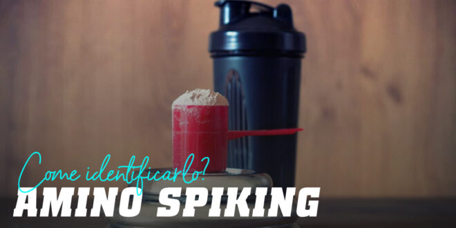 L’Amino Spiking: è davvero una Proteina del Siero di Latte?
