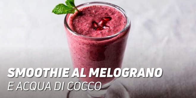 Smoothie di Melograno con Acqua di Cocco