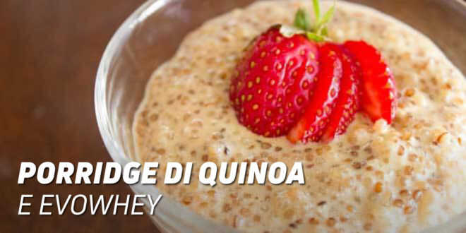 Porridge Proteico di Quinoa ed Evowhey