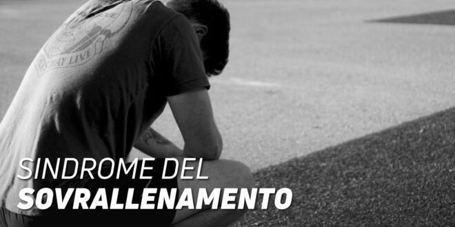 Sovrallenamento: Cause, Sintomi, Trattamento