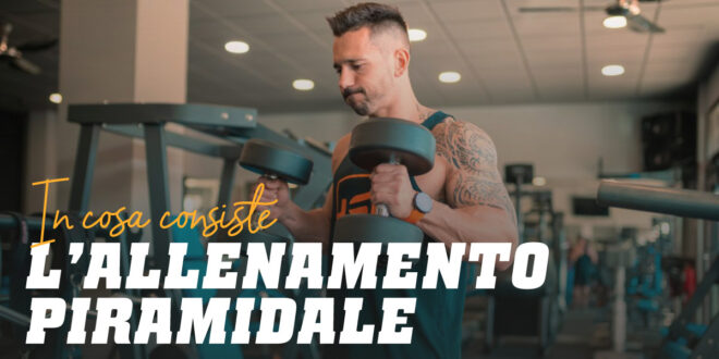 Allenamento Piramidale: Tutto quello che Devi Sapere Allenamento Piramidale: Tutto quello che Devi Sapere
