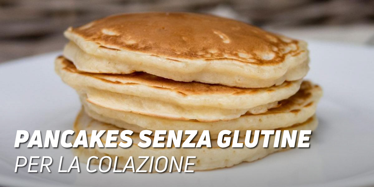 Pancakes Senza Glutine