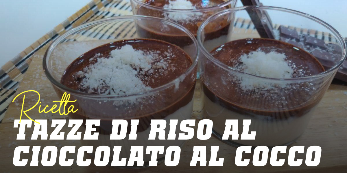 Bicchierini di Crema di Riso con Cioccolato e Cocco