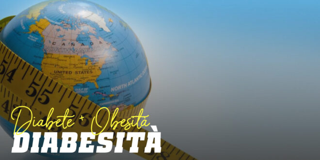 Diabesità: Una Combinazione Letale Diabesità: Una Combinazione Letale
