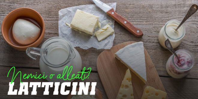 Latticini, buoni o dannosi per la salute? Latticini, buoni o dannosi per la salute?