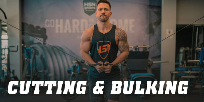 Cutting e Bulking: Le due tappe del processo per diventare forti Cutting e Bulking: Le due tappe del processo per diventare forti