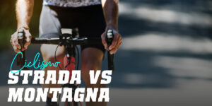 Ciclismo su strada o mountain bike, qual è meglio