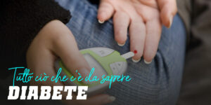 Diabete Tutto quello che Devi Sapere