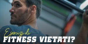 Esistono esercici vietati?