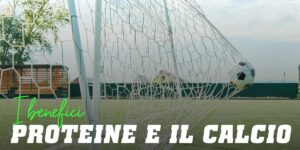 Proteine per Calciatori